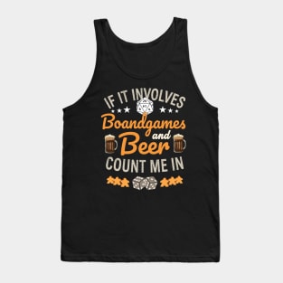 If It Involves Board Game And Beer Count Me In Tank Top